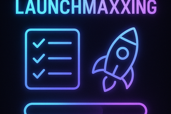 Launchmaxxing