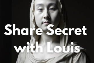 Share Secret with Louis