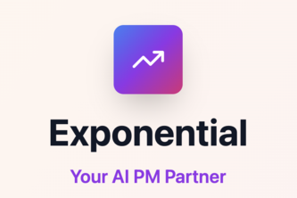 Exponential - Your AI PM partner