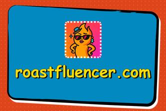 roastfluencer