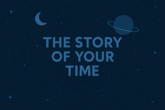 The Story of Your Time