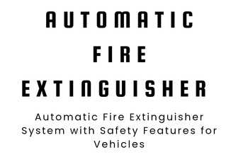 Automatic fire extinguisher  technology 