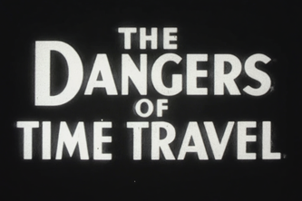 The Dangers of Time Travel