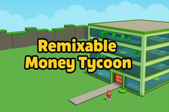 Remixable Money Tycoon