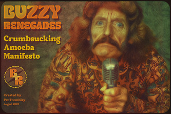 BUZZY RENEGADES • Crumbsucking Amoeba Manifesto