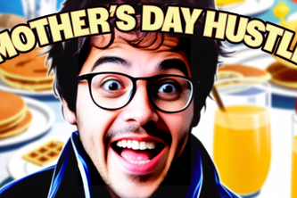 Mother's Day Hustle