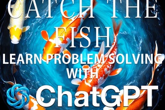Catch the Fish: Learn Problem-Solving with ChatGPT