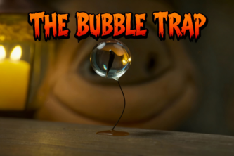 THE BUBBLE TRAP 