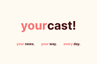 yourcast! - Personalized AI Podcast App
