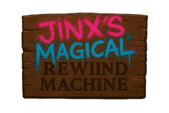 Jinx's Magical Rewind Machine