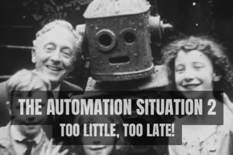 The Automation Situation - Too Little, Too Late!