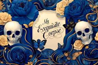 My Exquisite Corpse