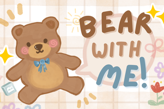 Bear With Me!
