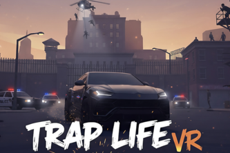 Trap Life VR