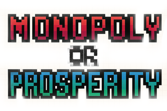 Monopoly or Prosperity