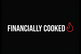 Financially Cooked.
