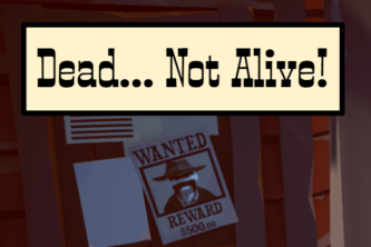 Dead... Not Alive!