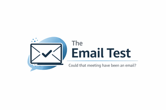 Could've Been an Email: The Email Test for Meetings