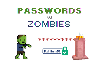 Passwords VS. Zombies