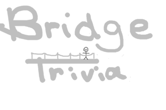 Bridge Trivia