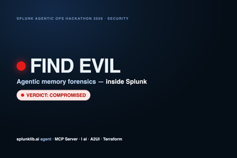 Find Evil — Agentic Memory Forensics with Splunk
