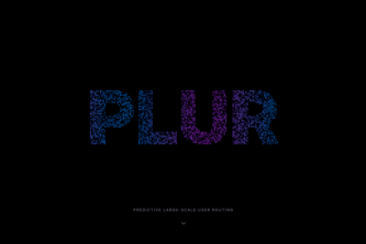 PLUR: Predictive Large-Scale User Routing