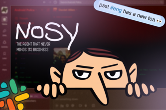 Nosy: The Agent that Never Minds Its Business