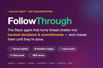 FollowThrough — the Slack agent that never drops the ball
