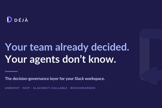 Déjà — decision governance for your Slack workspace