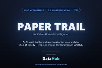 Paper Trail — Auditable AI Fraud Investigation on DataHub