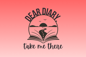 Dear Diary, take me there