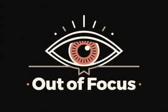 Out Of Focus