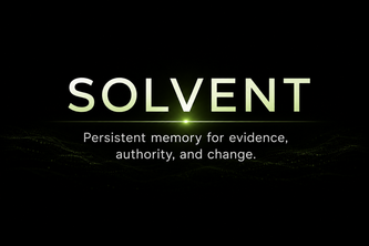 Solvent — Persistent Memory for Agentic Authority