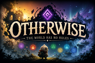 OTHERWISE: THE WORLD HAS NO RULES