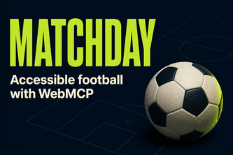 Matchday: Accessible Football with WebMCP