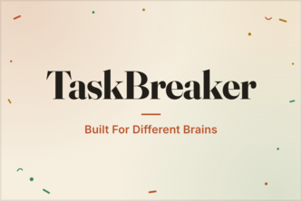 TaskBreaker: Built for Different Brains