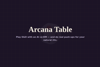 Arcana Table: RPG with an AI DM: Do push-ups for natural 20s