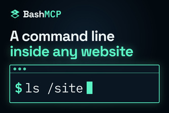 BashMCP: Give agents a terminal for your website