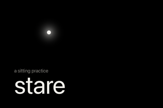 Stare: A Sitting Practice