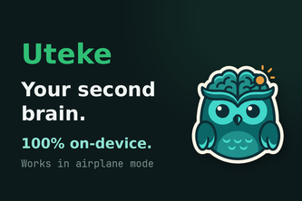 Uteke — Your Second Brain, 100% On-Device