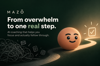 Mazo — AI That Turns Overwhelm Into Action