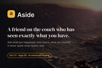 Aside: an AI that watches with you and never spoils