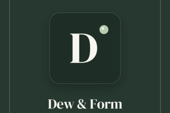 Dew & Form