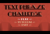 Text Phrase Challenge