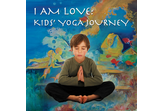 Kids Yoga Journey: I AM LOVE