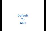 Default to NO!
