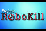 Project: RoboKill