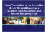 Use of Simulation in the Activation of New Clinical Spaces as a Proactive Risk Assessment and Hazard Mitigation Tool