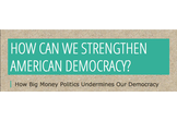 How Big Money Politics Undermines Our Democracy