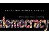 Engaging People Series - Stories of Citizens Revitalizing Democracy